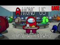 🔴Among Us Live🔴- Modded - Playing with Viewers - Town of Host - Battle Royale - Roles - Gamemodes