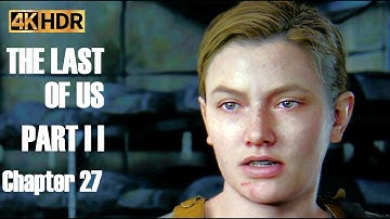 The Last of Us Part 2 Remastered - Chapter 27 - 4K60-UHD HDR Gameplay Walkthrough