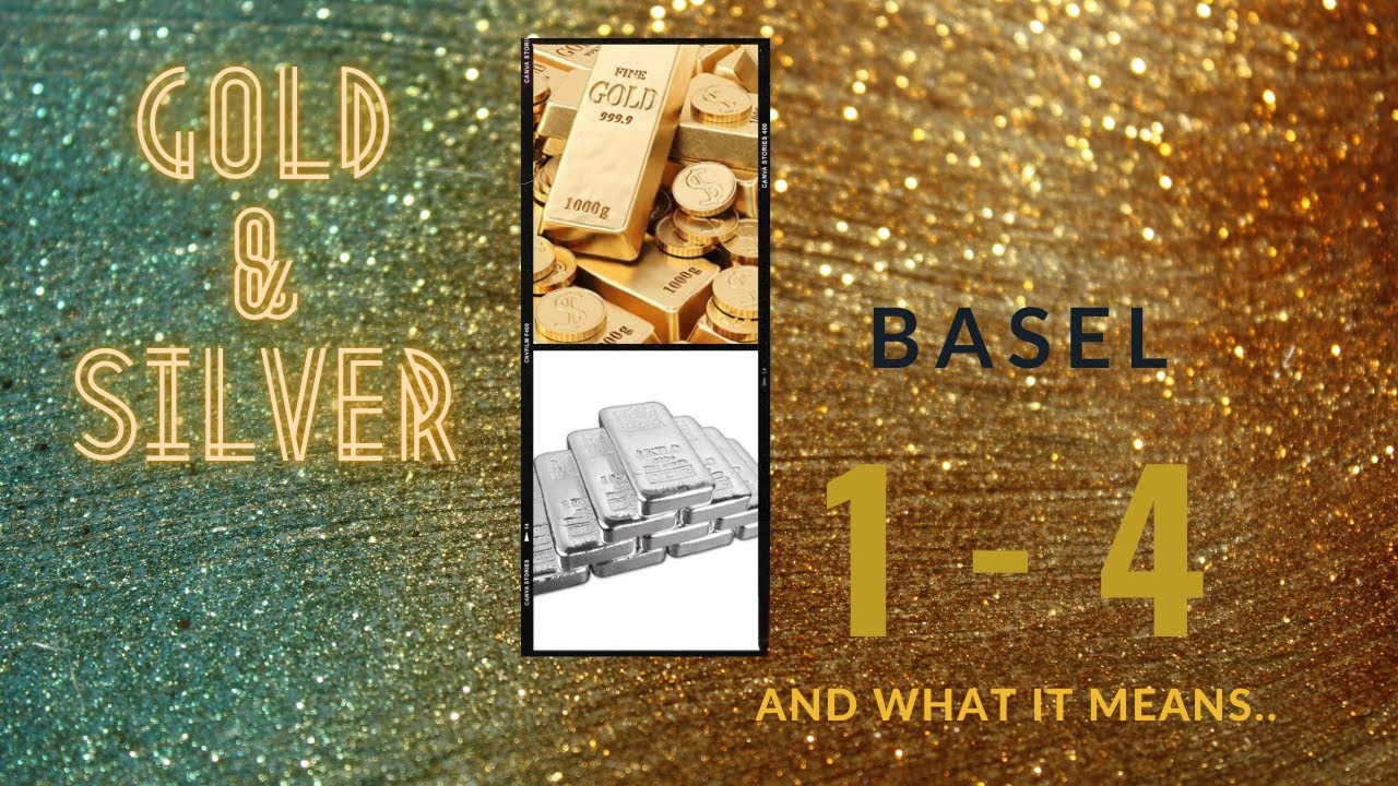 Gold Silver Basel 1 - 4 Reset & What it Means..