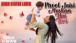 PHOOL JAISI MUSKAN HAI TERI WHATSAPP STATUS VIDEO LETEST STATUS VIDEO ROMANTIC STATUS VIDEO