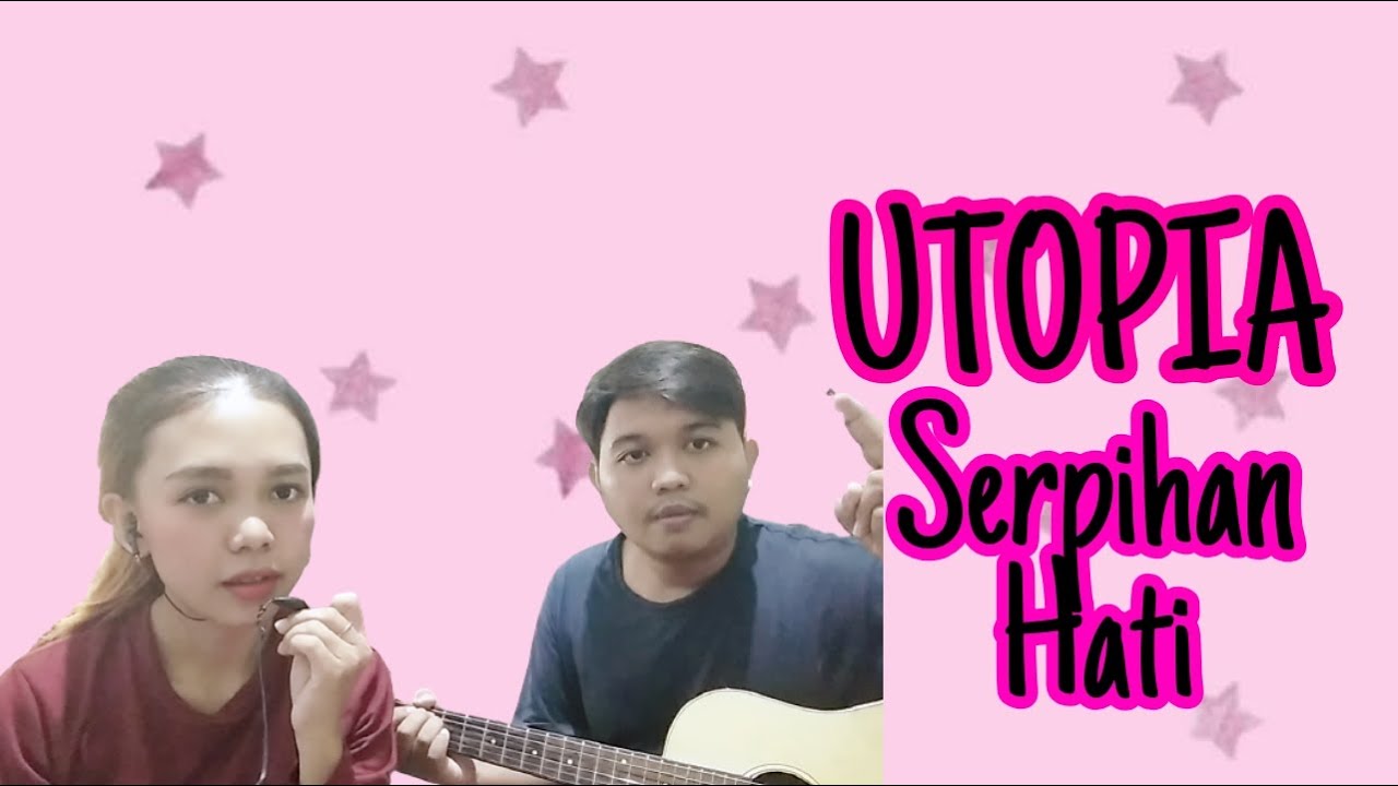 Utopia Serpihan Hati (Cover) YouTube