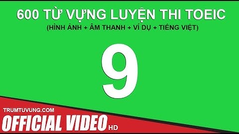 600 Từ vựng luyện thi TOEIC (Phụ đề+ Hình Ảnh) Part 9/50: Điện Tử