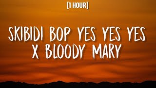 skibidi bop yes yes yes x Bloody Mary (TikTok Mashup) [1 HOUR/Lyrics]