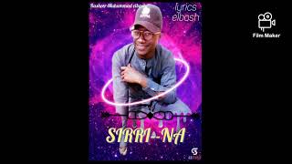 Sirrina Sabuwar Waqar Soyayya Me Ratsa Zuciya Daga Elbash Sabon Mawaqin Hausa