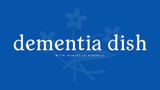 Shadowing Dementia Dish