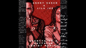 Agent Sasco & Lila Iké - Everything and Anything (GRIOT Remix)