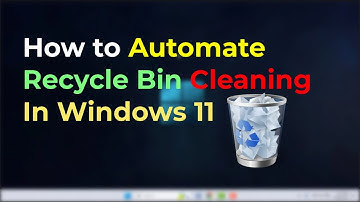 How to Automatic Clean Recycle Bin in Windows 11