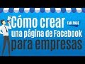 Cómo crear una página en Facebook fácil y rápido