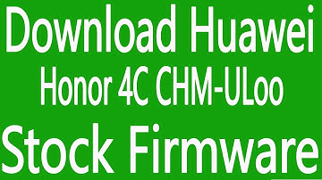 Download Huawei Honor 4C CHM-ULoo Stock Firmware ( Flash File )