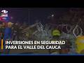 Valle anuncia millonarias inversiones en seguridad tras ola violenta en el suroccidente del país