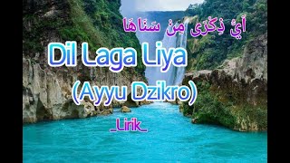 Dil Laga Liya_Sholawat versi india AYYU DZIKRO (Lirik)