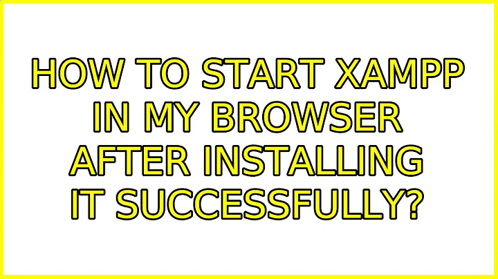 Ubuntu: How to start XAMPP in my browser after installing it successfully? (2 Solutions!!)