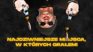 NAJDZIWNIEJSZE MIEJSCA, W KTÓRYCH GRAŁEM!