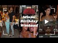 MIAMI BIRTHDAY WEEKEND