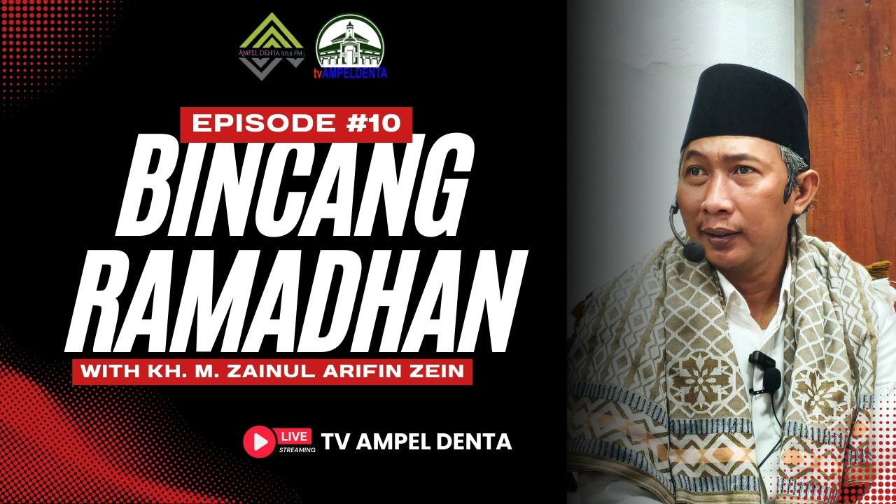 { BINCANG RAMADHAN } BERSAMA KH. MOCHAMMAD ZAINUL ARIFIN ZAIN