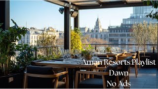 Aman Resorts Playlist | Dawn | ☕Good Morning Music Jazz | Relaxing & Soothing & Ambient🌲 screenshot 3