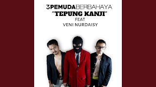 Download Lagu Tepung Kanji (feat. Veni Nurdaisy) Download Lagu Tepung Kanji (feat. Veni Nurdaisy)