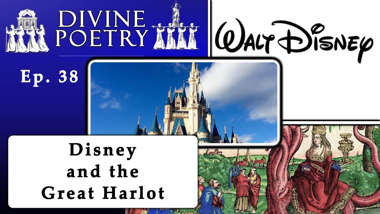 Divine Poetry - Ep. 38 - Disney and the Great Harlot