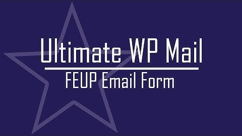 Ultimate WP Mail - FEUP Email Form
