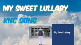 My Sweet Lullaby KNC Song