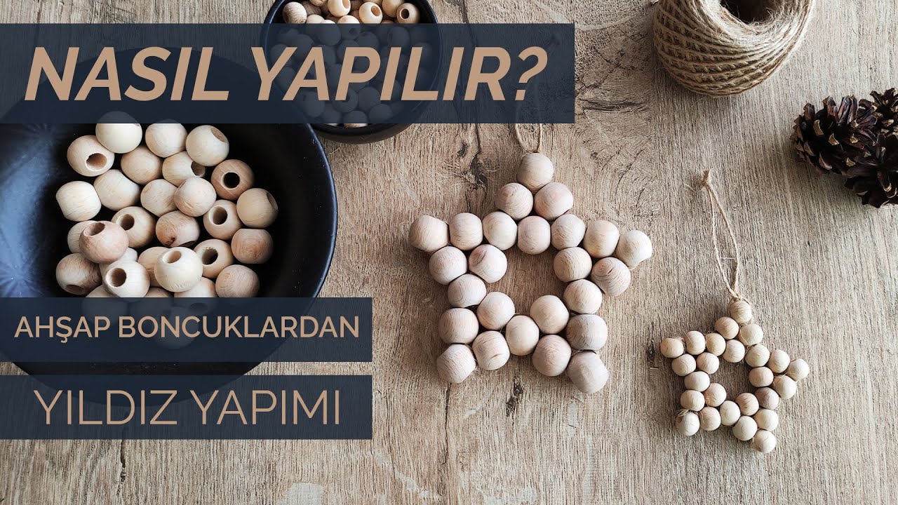 NASIL YAPILIR? | AHŞAP BONCUKLARDAN YILDIZ YAPIMI