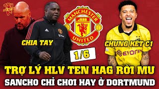 Tin Bóng Đá 1/6: CẤP DƯỚI HLV TEN HAG BẤT NGỜ CHIA TAY MU, SANCHO GIÚP DORTMUND VÔ ĐỊCH C1