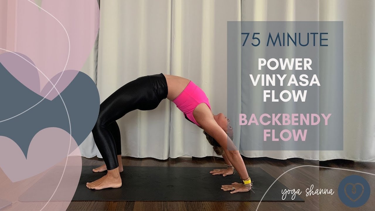 75 Minute Power Vinyasa Flow: Backbendy Flow