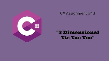 C# - Assignment 13: "3 Dimensional Tic Tac Toe"