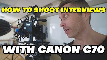 How To Film Corporate Interviews with Canon C70
