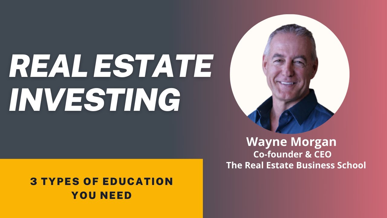 Real Estate Investing, 3 Types of Education, and the Real Estate Business Blueprint