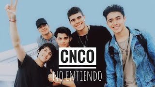 ◄ CNCO — No Entiendo