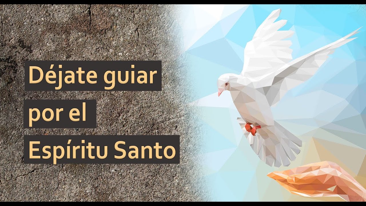 Déjate guiar por el 🔥 Espíritu