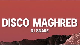 DJ Snake   Disco Maghreb Lyrics