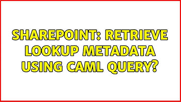 Sharepoint: Retrieve Lookup metadata using Caml Query?