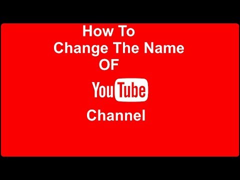 How To Change The Name Of YouTube Channel In Few Steps