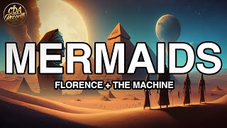 Florence + The Machine - Mermaids (Lyrics)