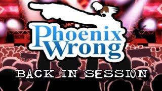 Phoenix Wrong - Back In Session 2014