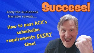 How to pass ACX's submission requirements, EVERY time!