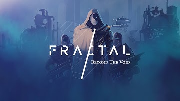 Fractal, Beyond the Void - Official Teaser