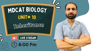 MDCAT Biology Session | Unit # 10 | Inheritance |  Dr Sohail