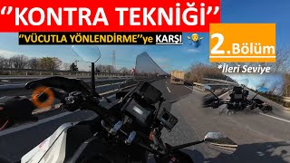 2 | VİRAJLARDA KONTRA TEKNİĞİNİN İLERİ SEVİYE KULLANIMI?‍♂| TERSE Gidon Yönlendirmesi |İleri Sürüş