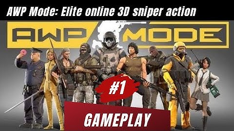 AWP Mode: Elite online 3D sniper FPS - Gameplay Walkthrough Part 1 (Android, iOS)
