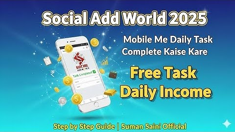 Social Add World Me Daily Task Complete Kaise Kare | Mobile Me Add Dekh Kar Paisa Kaise Kamaye