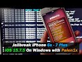 Jailbreak iPhone 6s, 6s Plus - iPhone 7, 7 Plus | iOS 15.7.6 On Windows with Palen1x