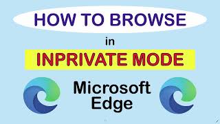 How To Browse In Private Mode Using Microsoft Edge (InPrivate Window) *2022*