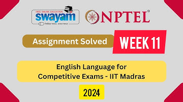 Week-11 English Language for Competitive Exams|ANSWERS|NPTELSwayam|Jan-Apr2024|Assignment-11 ChatGpt