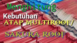 Menghitung kebutuhan atap multiroof/SAKURA ROOF