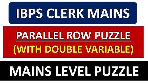 PARALLEL ROW ARRANGEMENT WITH DOUBLE VARIABLE || IBPS CLERK MAINS 2019