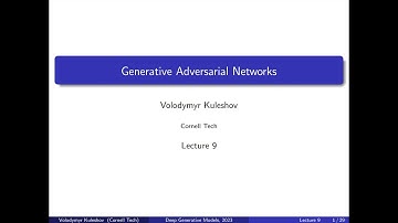 Cornell CS 6785: Deep Generative Models. Lecture 9: Generative Adversarial Networks
