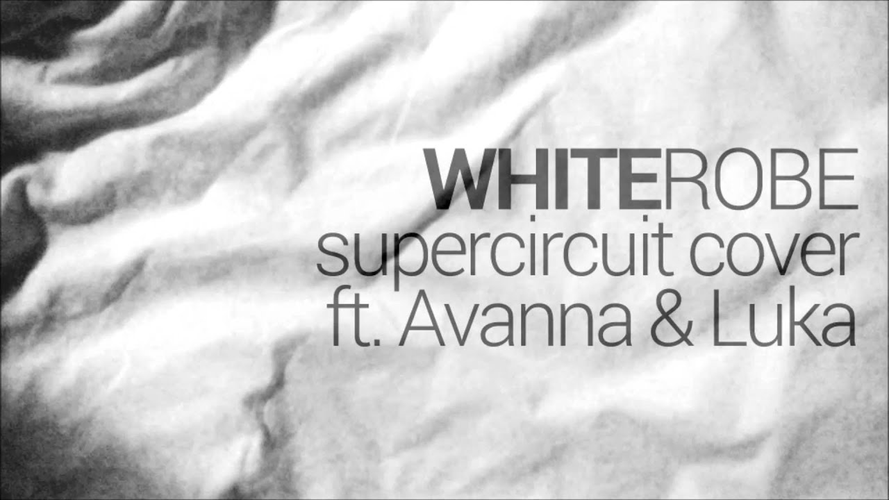 t.A.T.u. - White Robe (supercircuit cover ft. Avanna and Luka)